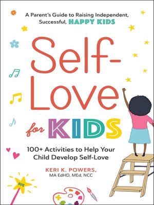 cover image of Self-Love for Kids: 100+ Activities to Help Your Child Develop Self-Love